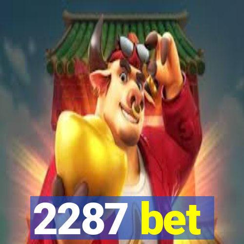 2287 bet